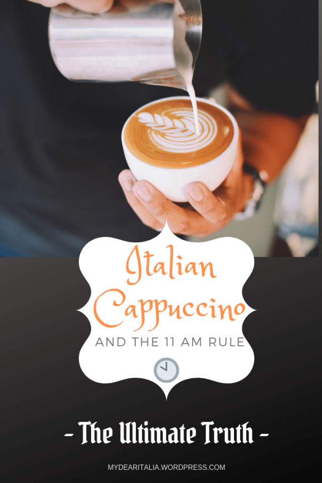 Italian Cappuccino 11 am rule
