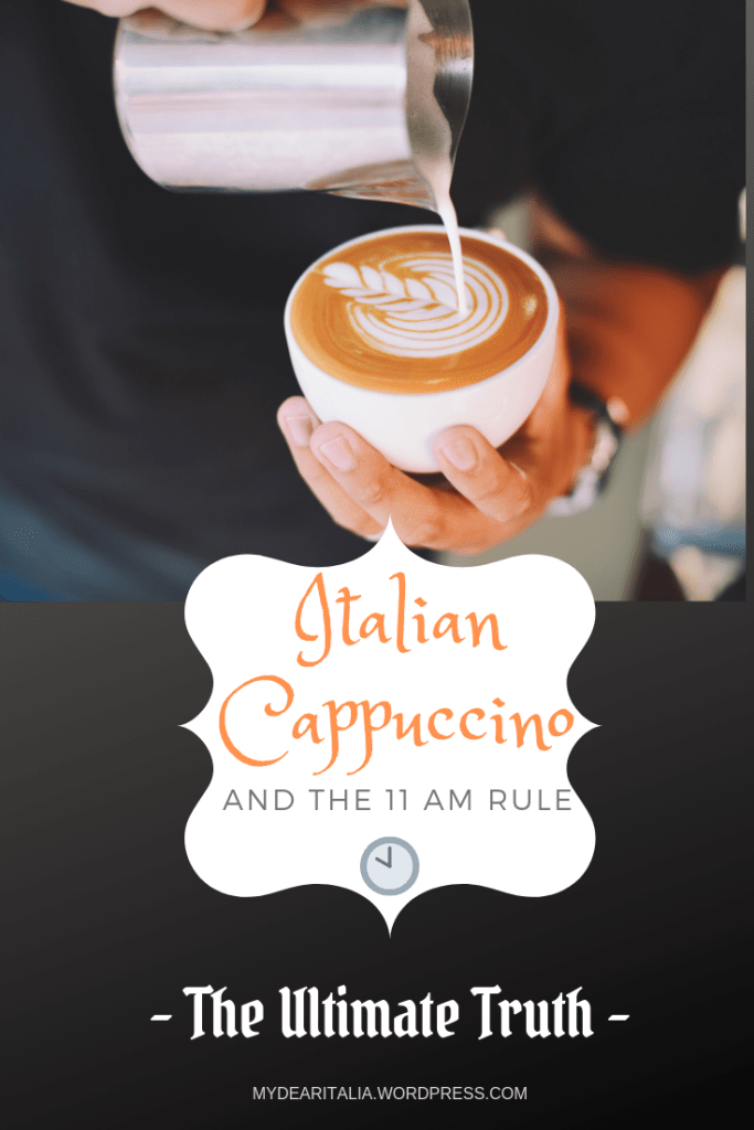 Italian Cappuccino 11 am rule